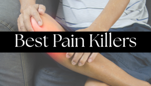 Best Pain Killers for Fast Pain Relief